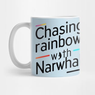 Chasing Rainbows With Narwhals Mug